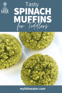 The top third of the image has the My Little Eater logo (top left) and the words "Tasty Spinach Muffins for Toddlers" in white on a navy background. Beneath that is an image of three green muffins on a white counter, and below that is more of the navy background with the website in white font on top.