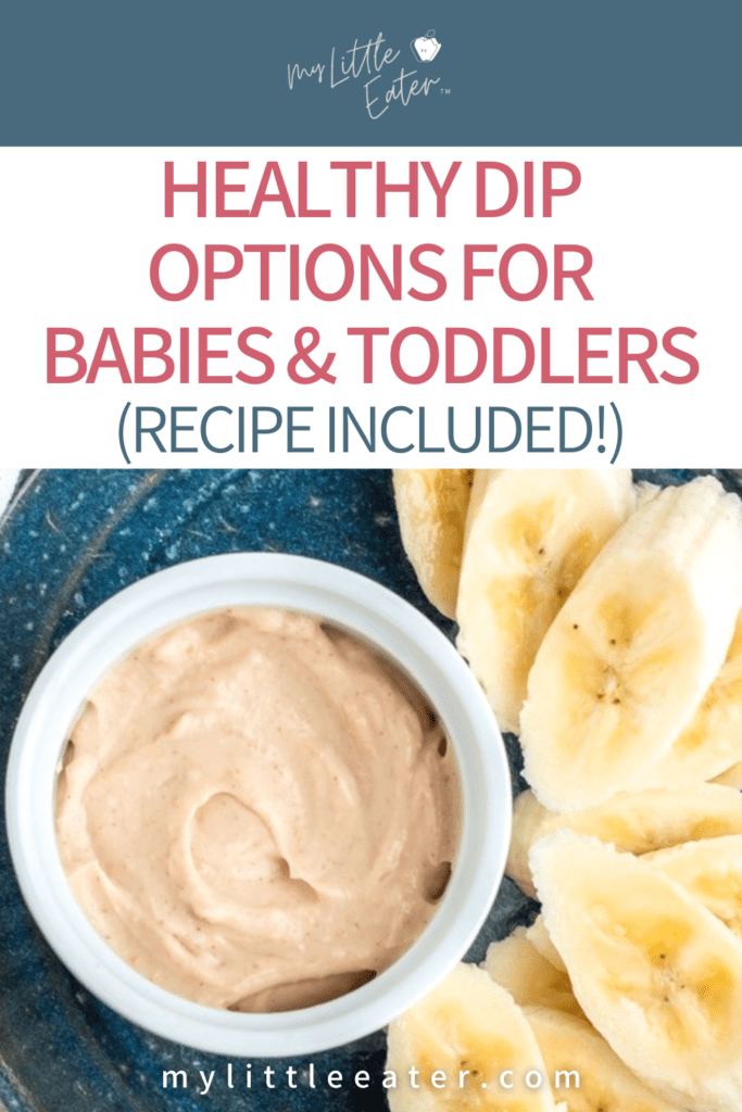 healthy dip options for babies, toddlers & extreme picky eaters