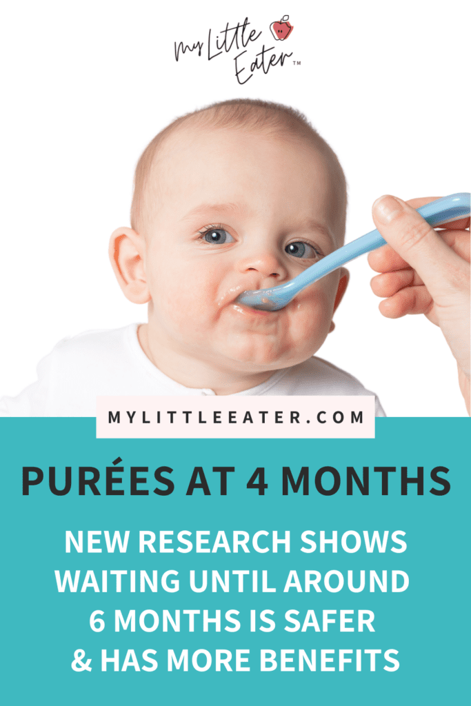Purées at 4 months; new research shows waiting until around 6 months is safer and has more benefits