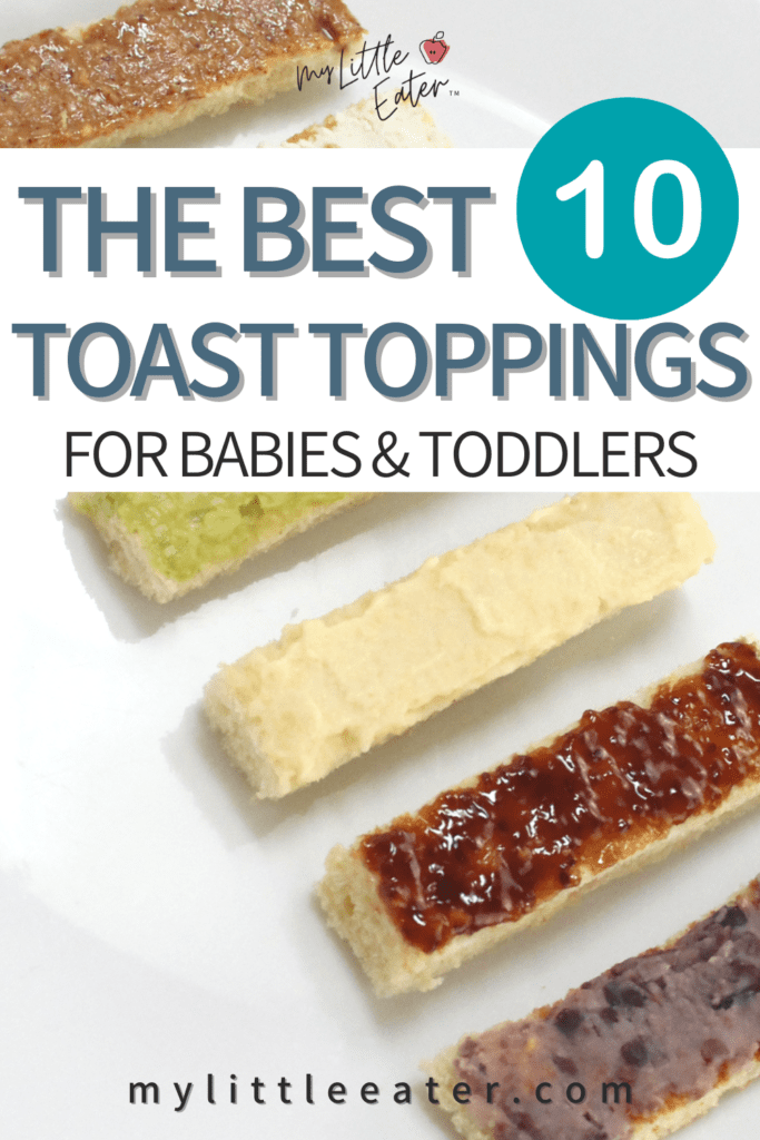 The best 10 toast toppings for babies and toddlers.