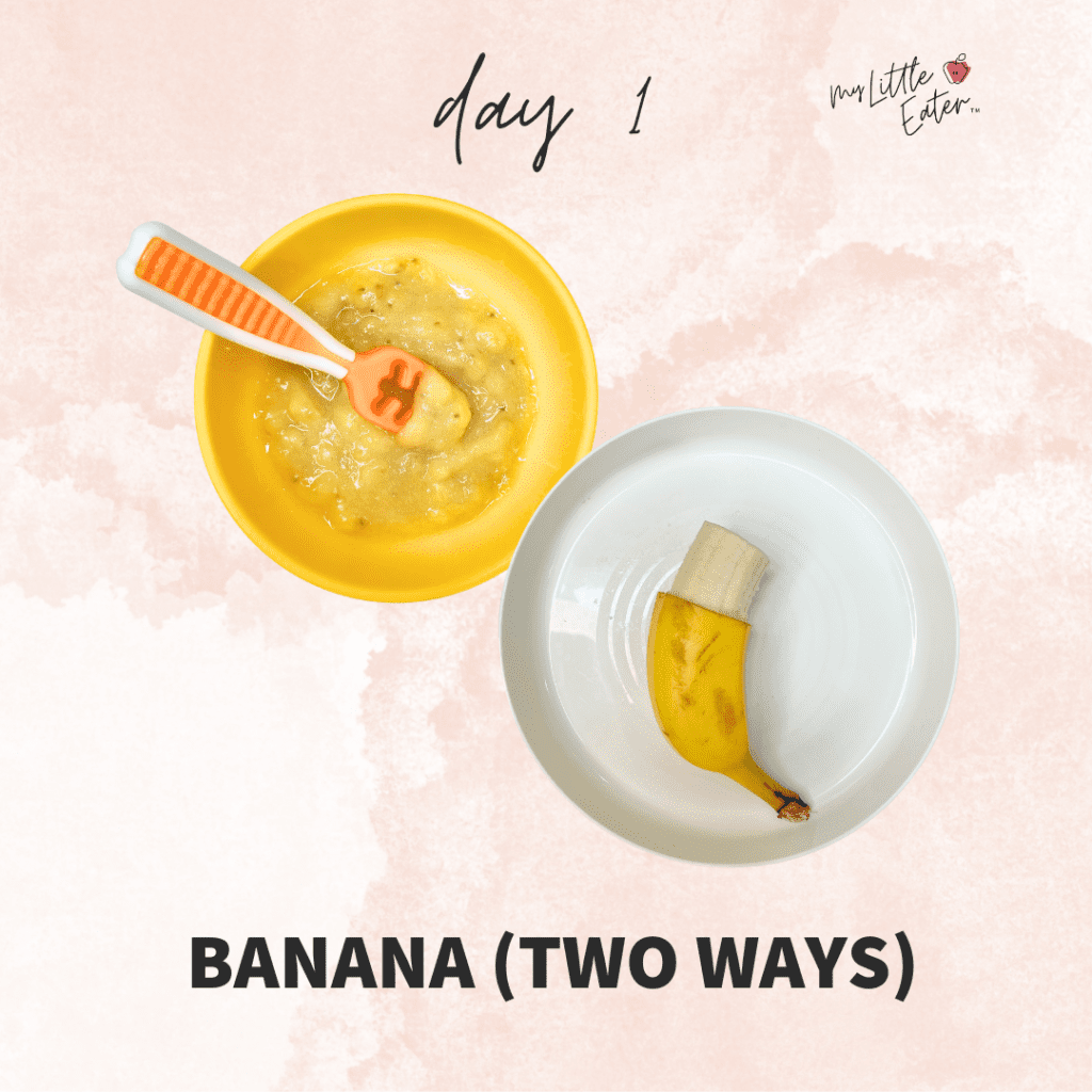 Day 1 meal of banana two ways, as a pureed baby food served with Num Num Gootensil and as a finger food.