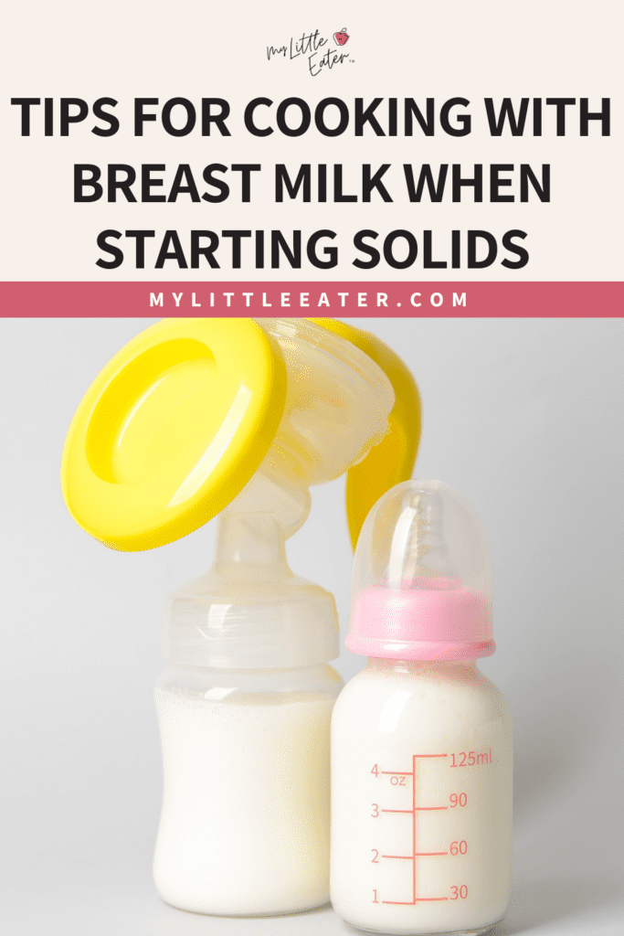 Tips for cooking with breast milk when starting solids.