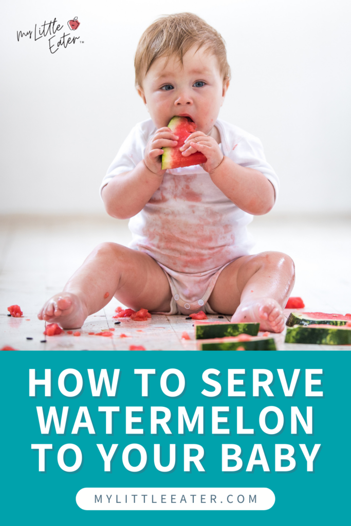 How to serve watermelon to your baby through baby led weaning.