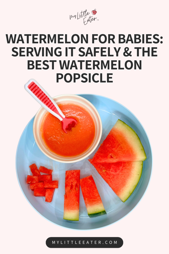 Watermelon for babies: Serving it safely & the best watermelon popsicle.