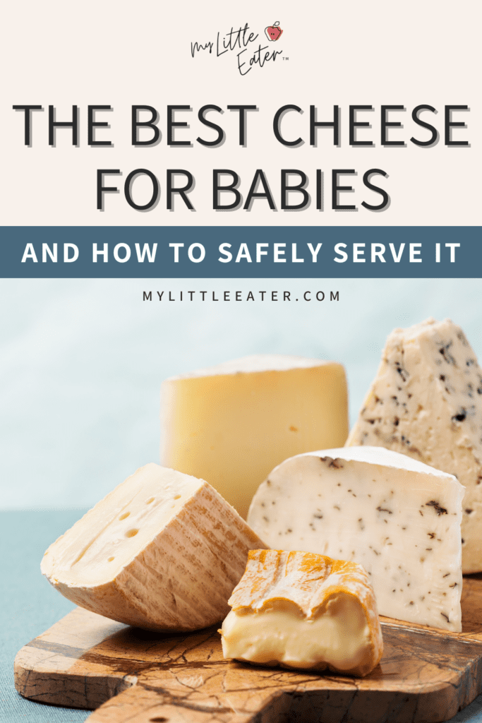 The best cheese for babies and how to safely serve it.