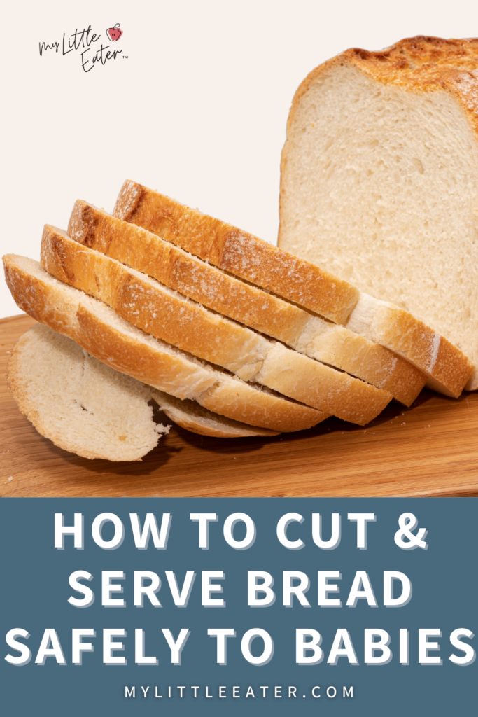 How to cut and serve bread to babies.