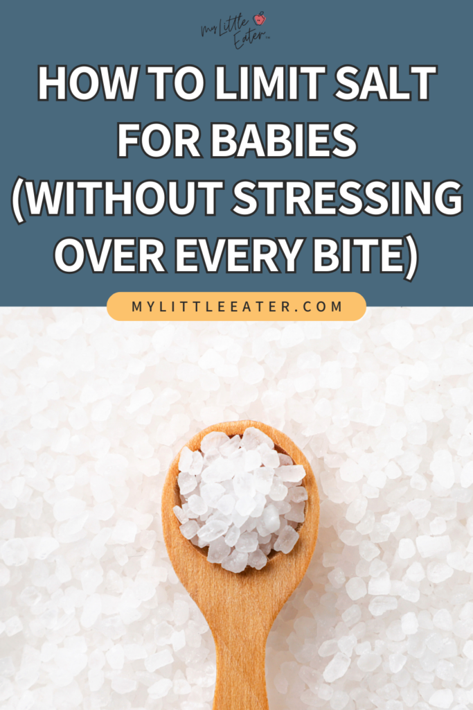 How to limit salt for babies and how much salt is ok for them to have, without stressing over every bite.