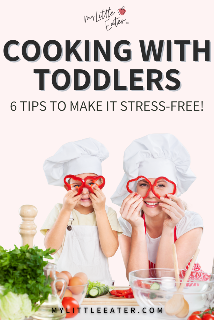 Cooking with toddlers, 6 tips to make it stress-free.