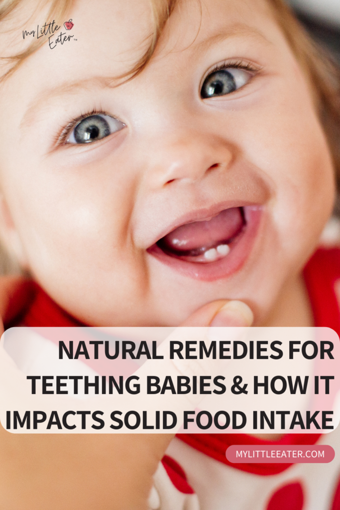 Natural remedies for teething babies and how it impacts solid food intake.