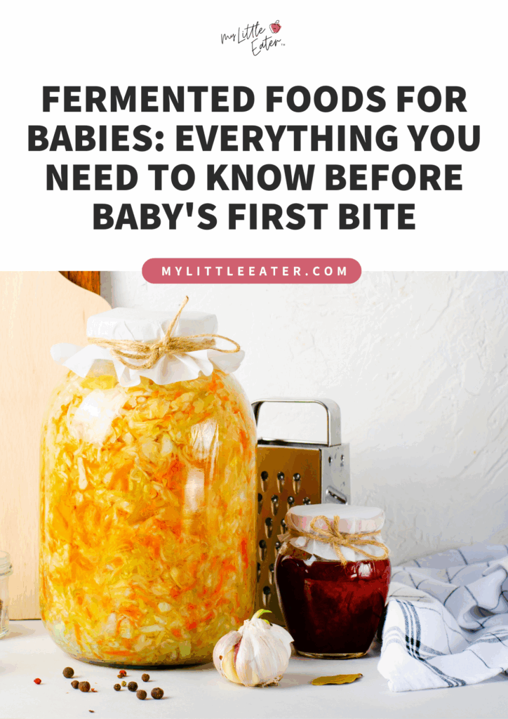 ​Fermented Foods For Babies: Everything You Need To Know Before Baby's First Bite.
