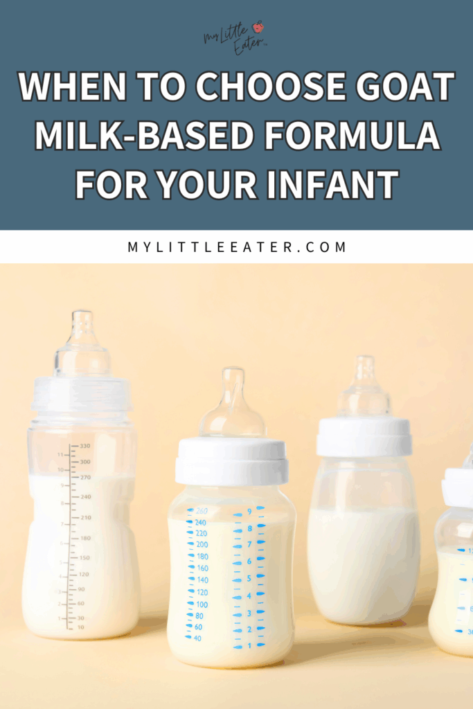 My Little Eater blog on the topic of when to choose goat milk-based formula for your infant