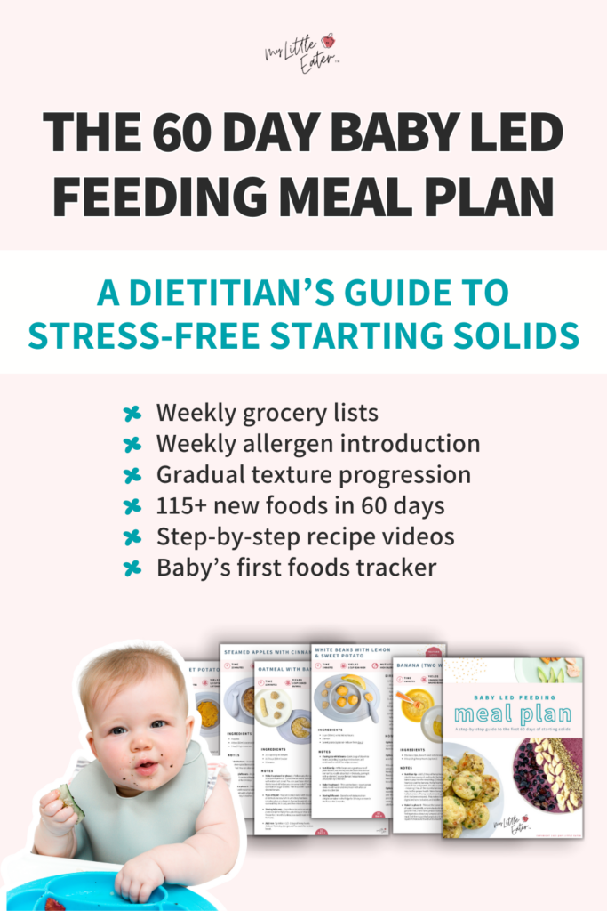My Little Eater 60-Day Baby Led Feeding Meal Plan featuring pediatric dietitian-created baby recipes, balanced meal plans, weekly allergen introduction, texture progression, grocery lists, and 115+ first foods for babies starting solids.